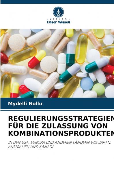 REGULIERUNGSSTRATEGIEN FÜR DIE ZULASSUNG VON KOMBINATIONSPRODUKTEN