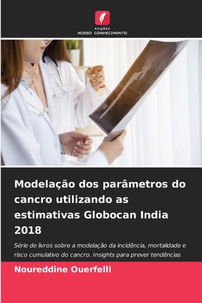 Modelação dos parâmetros do cancro utilizando as estimativas Globocan India 2018