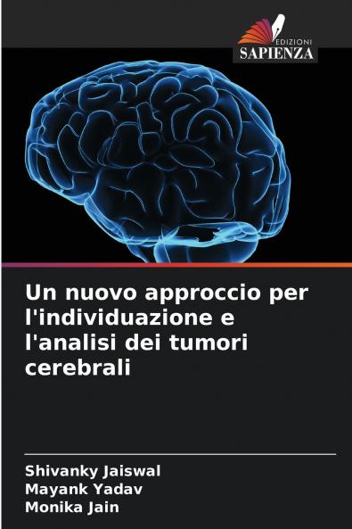 Un nuovo approccio per l'individuazione e l'analisi dei tumori cerebrali
