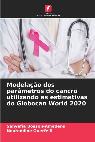 Modelação dos parâmetros do cancro utilizando as estimativas do Globocan World 2020