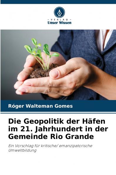 Die Geopolitik der Häfen im 21. Jahrhundert in der Gemeinde Rio Grande