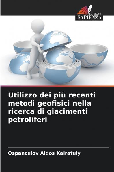 Utilizzo dei più recenti metodi geofisici nella ricerca di giacimenti petroliferi