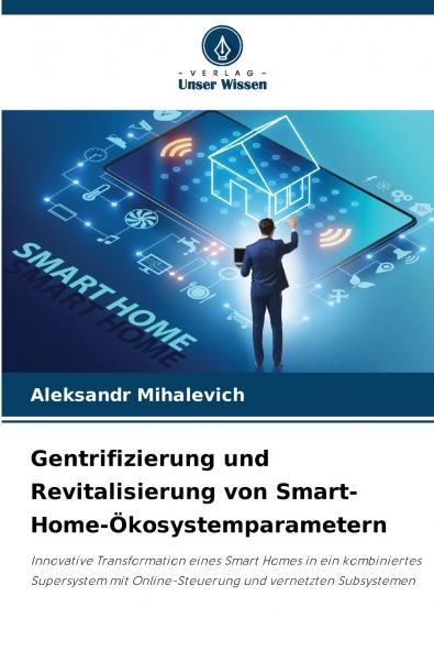 Gentrifizierung und Revitalisierung von Smart-Home-Ökosystemparametern