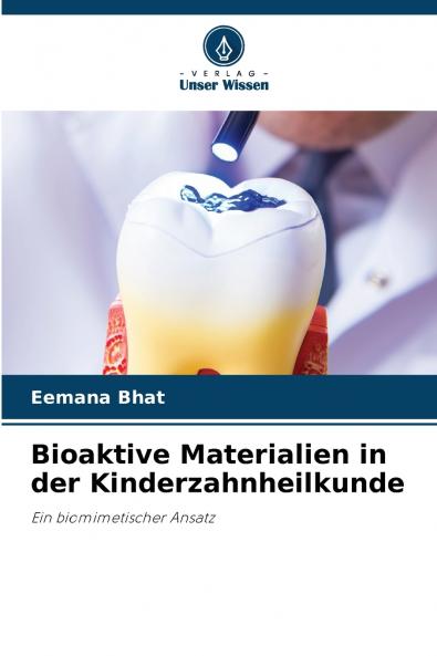 Bioaktive Materialien in der Kinderzahnheilkunde