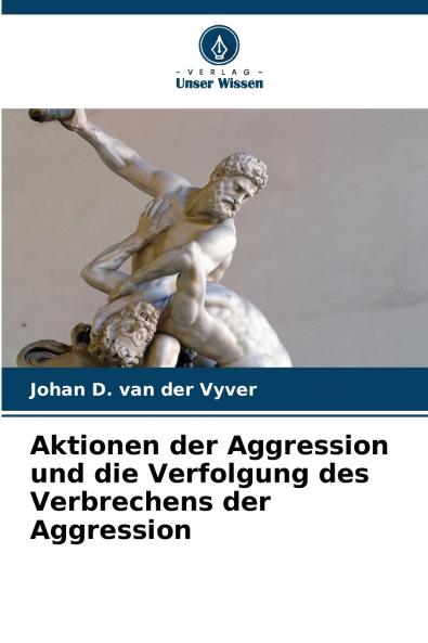 Aktionen der Aggression und die Verfolgung des Verbrechens der Aggression