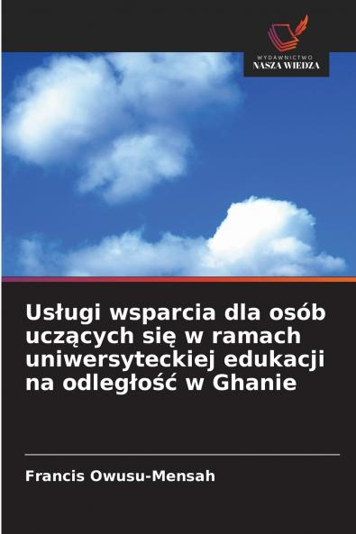 Usługi wsparcia dla osób uczących się w ramach uniwersyteckiej edukacji na odległość w Ghanie