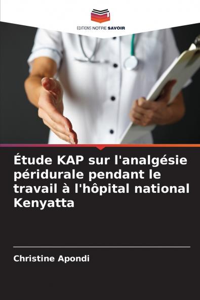 Étude KAP sur l'analgésie péridurale pendant le travail à l'hôpital national Kenyatta