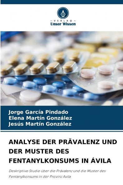 ANALYSE DER PRÄVALENZ UND DER MUSTER DES FENTANYLKONSUMS IN ÁVILA