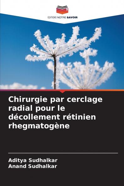 Chirurgie par cerclage radial pour le décollement rétinien rhegmatogène