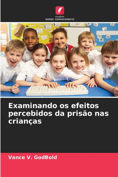 Examinando os efeitos percebidos da prisão nas crianças