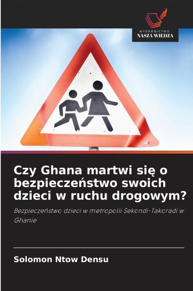 Czy Ghana martwi się o bezpieczeństwo swoich dzieci w ruchu drogowym?