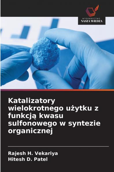 Katalizatory wielokrotnego użytku z funkcją kwasu sulfonowego w syntezie organicznej