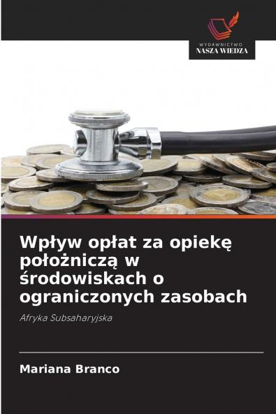 Wpływ opłat za opiekę położniczą w środowiskach o ograniczonych zasobach