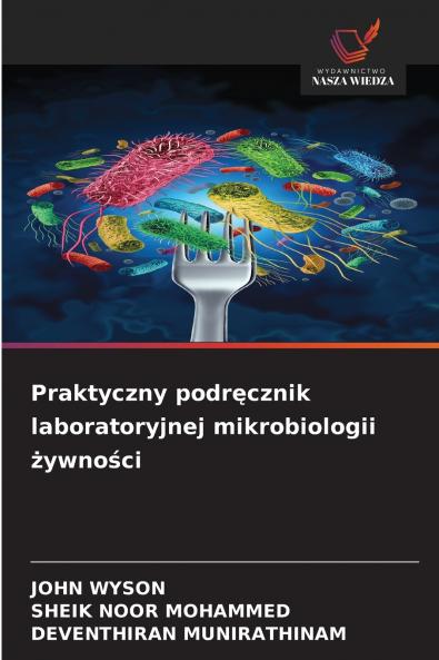 Praktyczny podręcznik laboratoryjnej mikrobiologii żywności