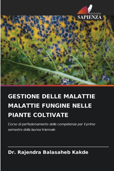 GESTIONE DELLE MALATTIE MALATTIE FUNGINE NELLE PIANTE COLTIVATE
