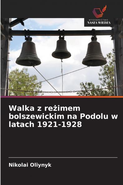 Walka z reżimem bolszewickim na Podolu w latach 1921-1928