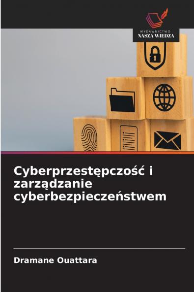 Cyberprzestępczość i zarządzanie cyberbezpieczeństwem