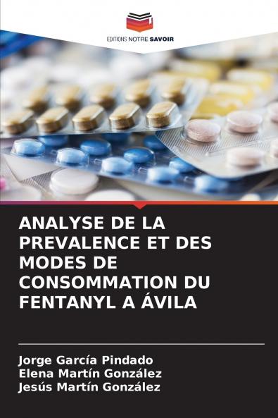 ANALYSE DE LA PREVALENCE ET DES MODES DE CONSOMMATION DU FENTANYL A ÁVILA