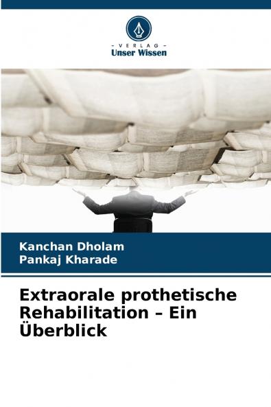 Extraorale prothetische Rehabilitation - Ein Überblick