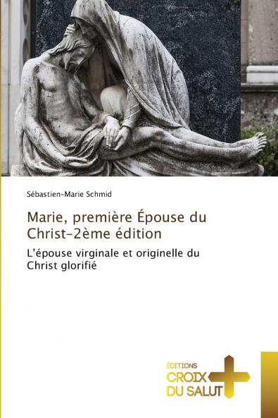 Marie première Épouse du Christ-2ème édition