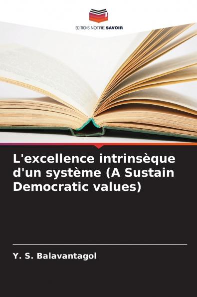 L'excellence intrinsèque d'un système (A Sustain Democratic values)