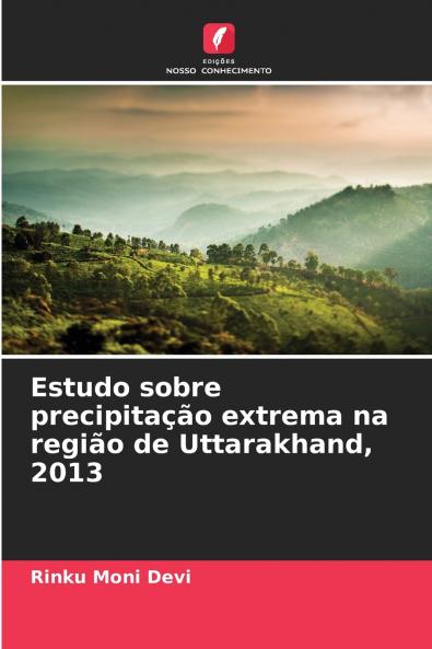 Estudo sobre precipitação extrema na região de Uttarakhand 2013
