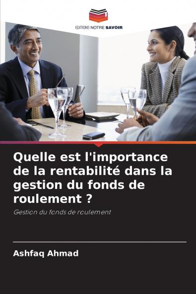 Quelle est l'importance de la rentabilité dans la gestion du fonds de roulement ?