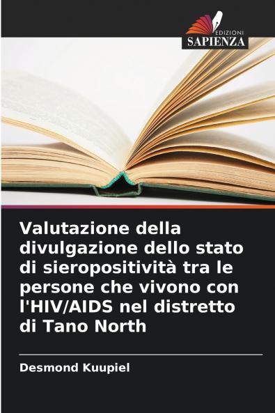 Valutazione della divulgazione dello stato di sieropositività tra le persone che vivono con l'HIV/AIDS nel distretto di Tano North