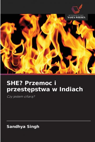 SHE? Przemoc i przestępstwa w Indiach