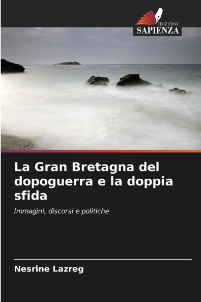 La Gran Bretagna del dopoguerra e la doppia sfida