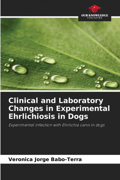 Clinical and Laboratory Changes in Experimental Ehrlichiosis in Dogs