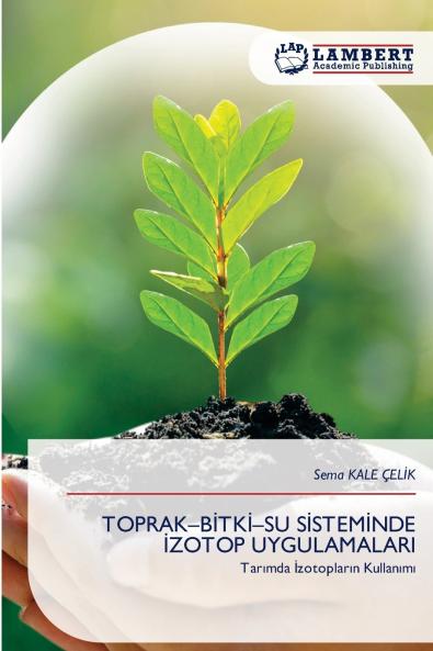 TOPRAK-BİTKİ-SU SİSTEMİNDE İZOTOP UYGULAMALARI