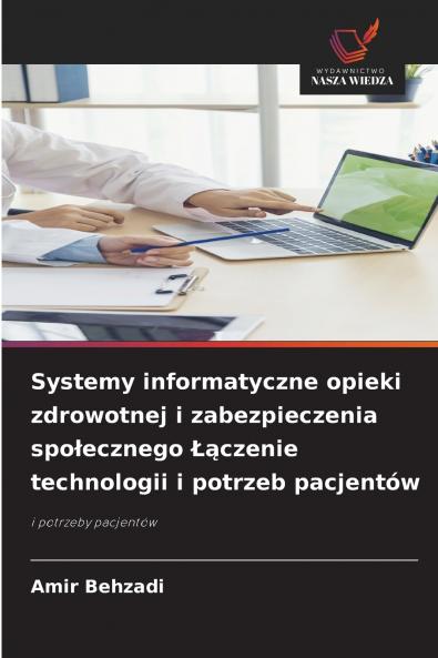 Systemy informatyczne opieki zdrowotnej i zabezpieczenia społecznego Łączenie technologii i potrzeb pacjentów