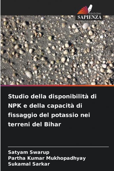 Studio della disponibilità di NPK e della capacità di fissaggio del potassio nei terreni del Bihar