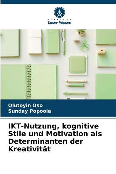 IKT-Nutzung kognitive Stile und Motivation als Determinanten der Kreativität