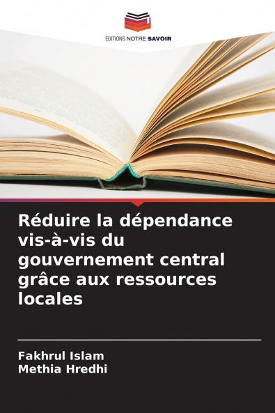 Réduire la dépendance vis-à-vis du gouvernement central grâce aux ressources locales