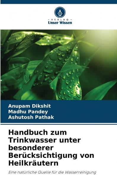 Handbuch zum Trinkwasser unter besonderer Berücksichtigung von Heilkräutern