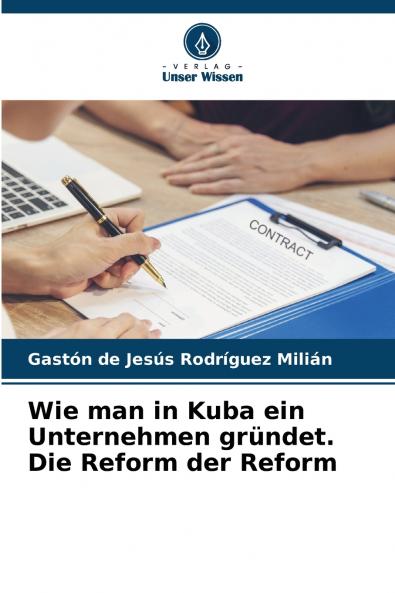 Wie man in Kuba ein Unternehmen gründet. Die Reform der Reform