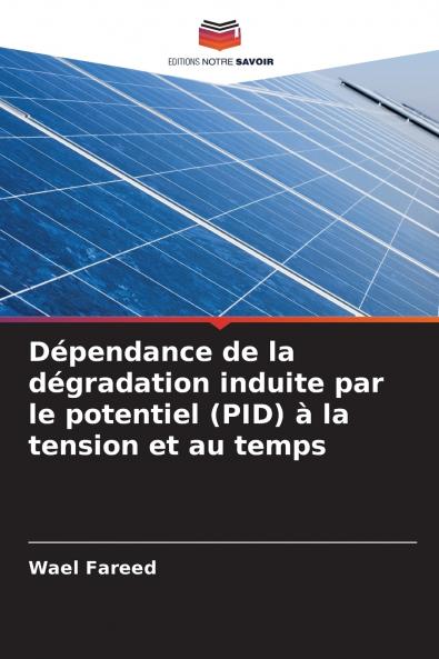 Dépendance de la dégradation induite par le potentiel (PID) à la tension et au temps