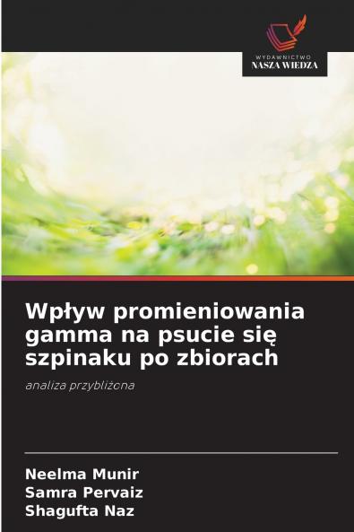 Wpływ promieniowania gamma na psucie się szpinaku po zbiorach