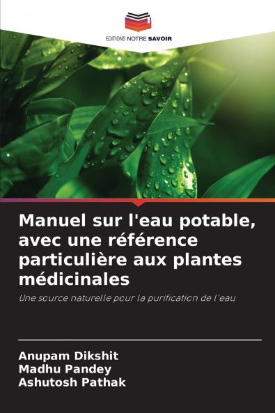 Manuel sur l'eau potable avec une référence particulière aux plantes médicinales