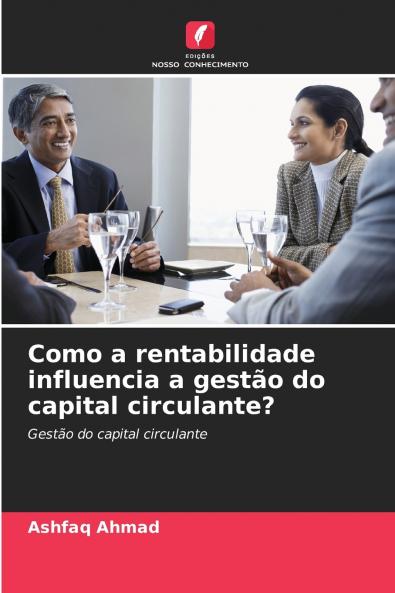 Como a rentabilidade influencia a gestão do capital circulante?