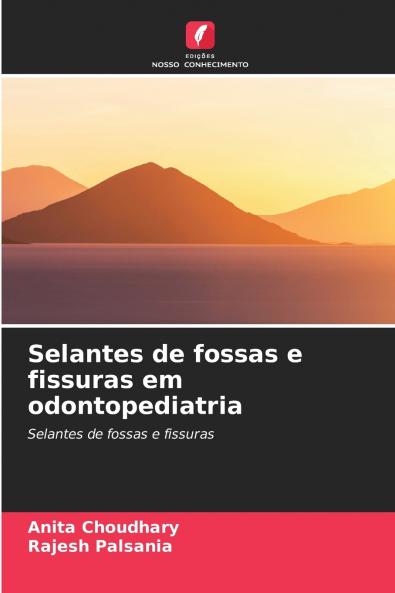 Selantes de fossas e fissuras em odontopediatria