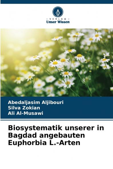 Biosystematik unserer in Bagdad angebauten Euphorbia L.-Arten