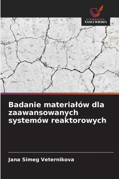 Badanie materiałów dla zaawansowanych systemów reaktorowych