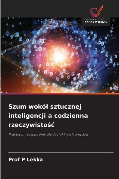 Szum wokół sztucznej inteligencji a codzienna rzeczywistość