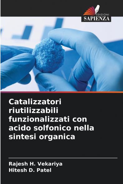 Catalizzatori riutilizzabili funzionalizzati con acido solfonico nella sintesi organica