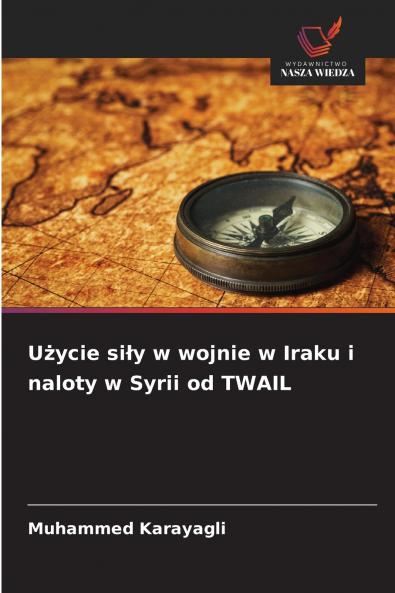 Użycie siły w wojnie w Iraku i naloty w Syrii od TWAIL