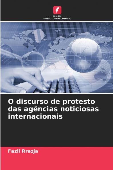 O discurso de protesto das agências noticiosas internacionais