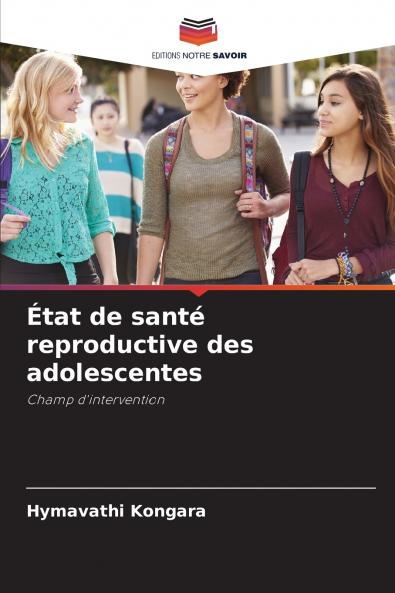 État de santé reproductive des adolescentes